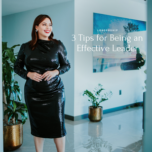 3 Tips for Being an Effective Leader